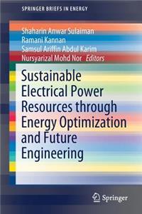 Sustainable Electrical Power Resources Through Energy Optimization and Future Engineering