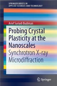 Probing Crystal Plasticity at the Nanoscales