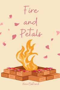 Fire and Petals