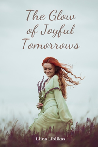 The Glow of Joyful Tomorrows