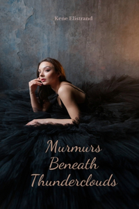 Murmurs Beneath Thunderclouds