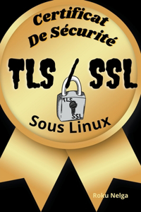 Certificat De Sécurité TLS/SSL Sous Linux