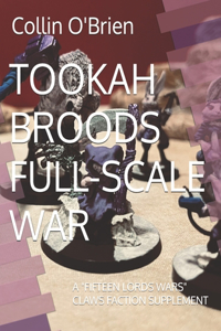 Tookah Broods Full-Scale War
