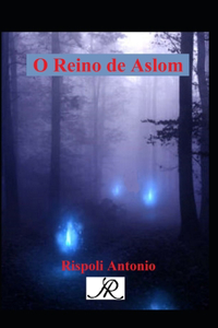 O reino de Aslom.