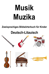 Deutsch-Litauisch Musik / Muzika Zweisprachiges Bildwörterbuch für Kinder