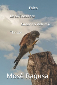 Falco Le ali Spezzate Seconda parte