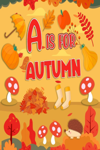 A is For Autumn
