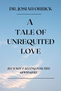 Tale of Unrequited Love