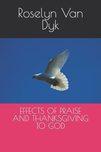 Effects of Praise and Thanksgiving to God
