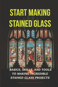 Start Making Stained Glass