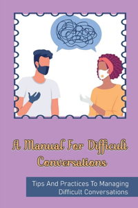A Manual For Difficult Conversations