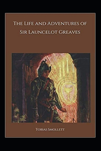 The Life and Adventures of Sir Launcelot Greaves Annotated