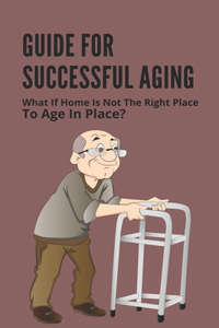 Guide For Successful Aging