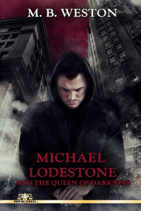 Michael Lodestone and the Queen of Darkness