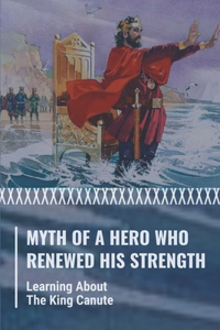 Myth Of A Hero Who Renewed His Strength