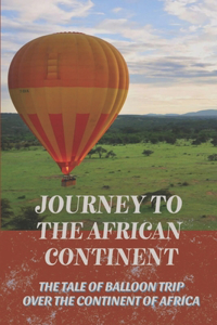 Journey To The African Continent