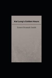 Kai Lung's Golden Hours illustrated