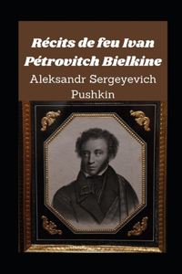 Récits de feu Ivan Pétrovitch Bielkine illustrée
