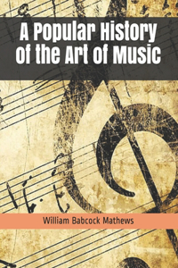 A Popular History of the Art of Music