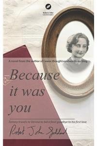Because it was you
