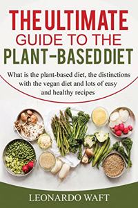 Ultimate Guide to a Plant-Based Diet