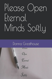 Please Open Eternal Minds Softly