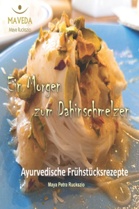 Ayurvedische Frühstücksrezepte