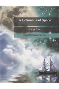 A Columbus of Space