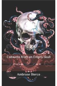 Cobwebs from an Empty Skull