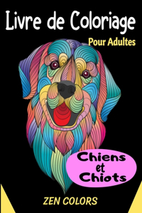 Livre de Coloriage pour Adultes Chiens et Chiots Zen Colors: 30 coloriages pour réduire son anxiété et améliorer son bien-être, l'art thérapie anti-stress