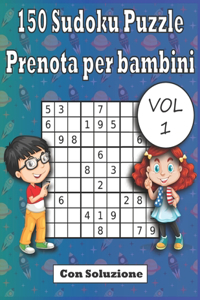 150 Sudoku Puzzle Prenota per bambini Con Soluzione (vol1)