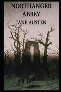 Northanger Abbey By Jane Austen Annotated Version