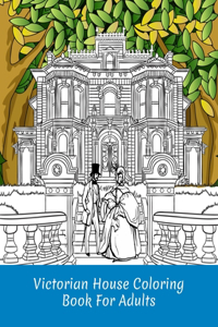 Victorian House Coloring Book For Adults