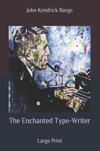 The Enchanted Type-Writer