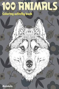 Mandala Coloring Activity Book - 100 Animals