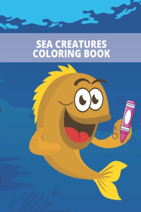 Sea Creatures Coloring Book: Underwater Sea Animal To Draw For Children