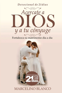 Acercate a Dios y a tu cónyuge
