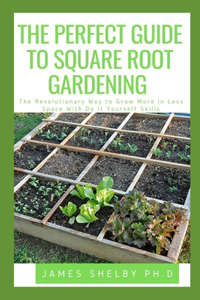 Perfect Guide to Square Root Gardening