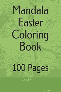 Mandala Easter Coloring Book: 100 Pages