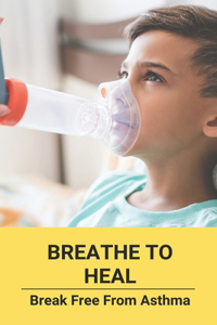 Breathe To Heal