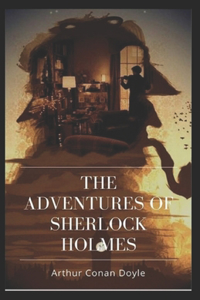 The Adventures of Sherlock Holmes by Arthur Conan Doyle illustrated edition