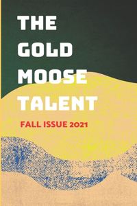 Gold Moose Talent Fall 2021