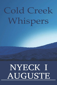Cold Creek Whispers