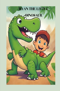Ryan the Little Dinosaur