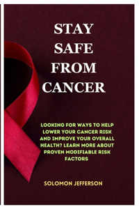 Stay Safe From Cancer