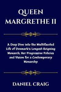 Queen Margrethe II: A Deep Dive into the Multifaceted Life of Denmark's Longest-Reigning Monarch, Her Progressive Policies and Vision for a Contemporary Monarchy