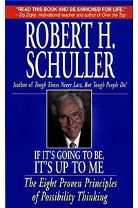 If It's Going to Be, It's Up to Me