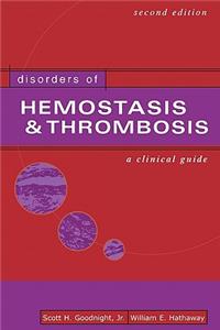 Disorders of Hemostasis & Thrombosis: A Clinical Guide, Second Edition