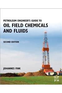 Petroleum Engineer's Guide to Oil Field Chemicals and Fluids