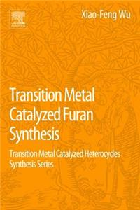 Transition Metal Catalyzed Furans Synthesis